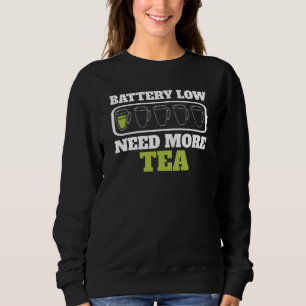 Batterieschwäche braucht mehr Tea Cups Teakup Sweatshirt