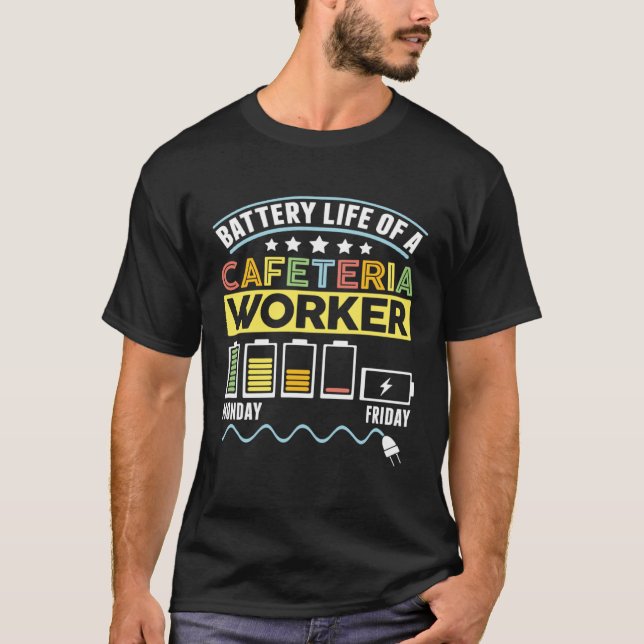 Battery Life Cafeteria Lunch Lady School Cafeteria T-Shirt (Vorderseite)