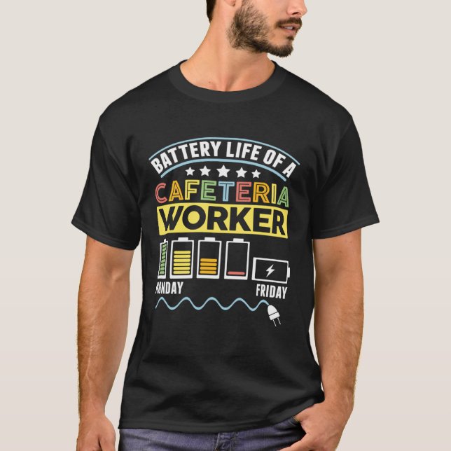 Battery Life Cafeteria Lunch Lady School Cafeteria T-Shirt (Vorderseite)