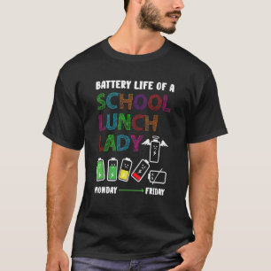 Battery Life Lunch Lady Cafeteria Zubereitung T-Shirt