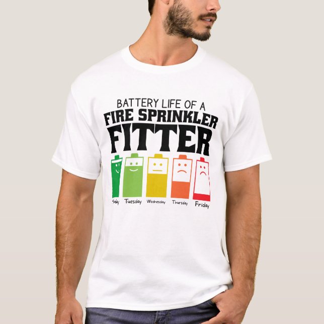 Battery Life Of A Fire Sprinkler Fitter T-Shirt (Vorderseite)