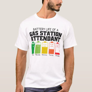 Battery Life Of A Gas Station Attendant T-Shirt
