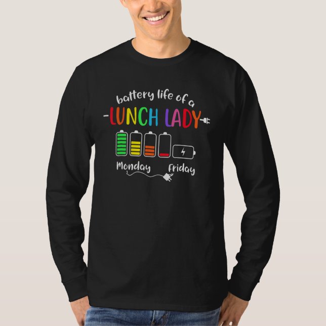 Battery Life Of A School Lunch Lady Cafeteria Work T-Shirt (Vorderseite)