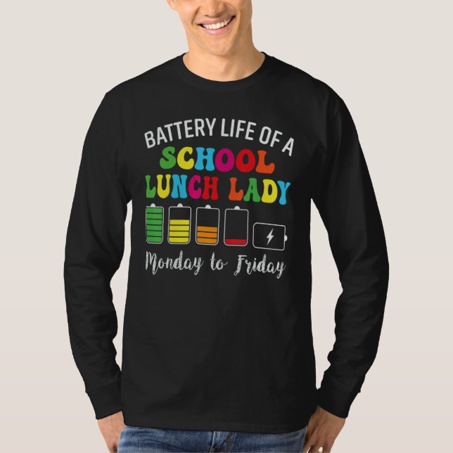Battery Life Of A School Lunch Lady Cafeteria Work T-Shirt (Vorderseite)