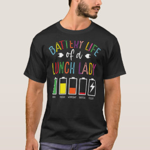 Battery Life of School Lunch Lady Lunch Aide Back T-Shirt