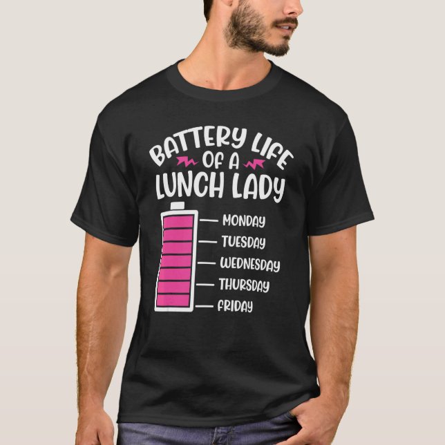 Battery Life of School Lunch Lady Lunch Aide Back T-Shirt (Vorderseite)