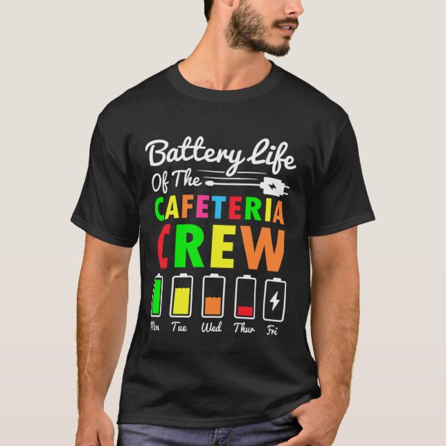 Battery Life of the Cafeteria Crew - Cafeteria T-Shirt (Vorderseite)