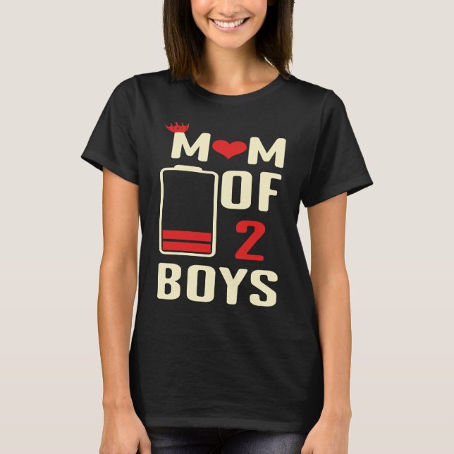 Battery  Mom Of 2 Boys Love Mom Quotes Mother's Da T-Shirt (Vorderseite)