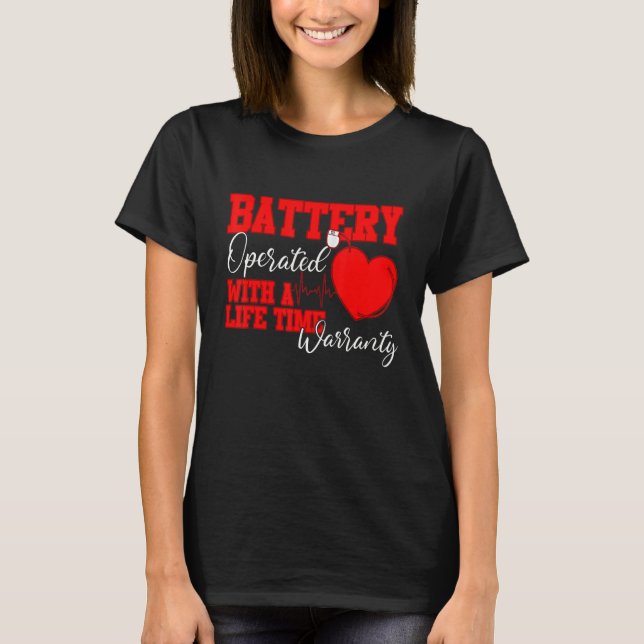 Battery Operated With A Life Time Warranty Heart D T-Shirt (Vorderseite)
