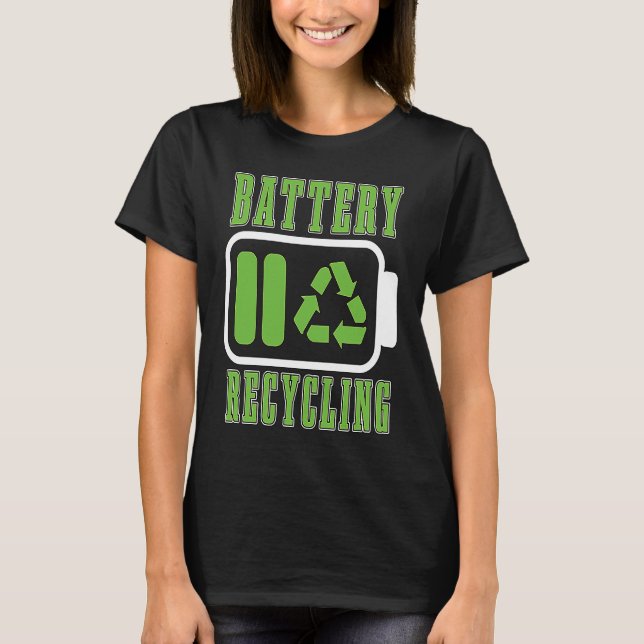 Battery Recycling Raise Awareness Lovers Trash Day T-Shirt (Vorderseite)