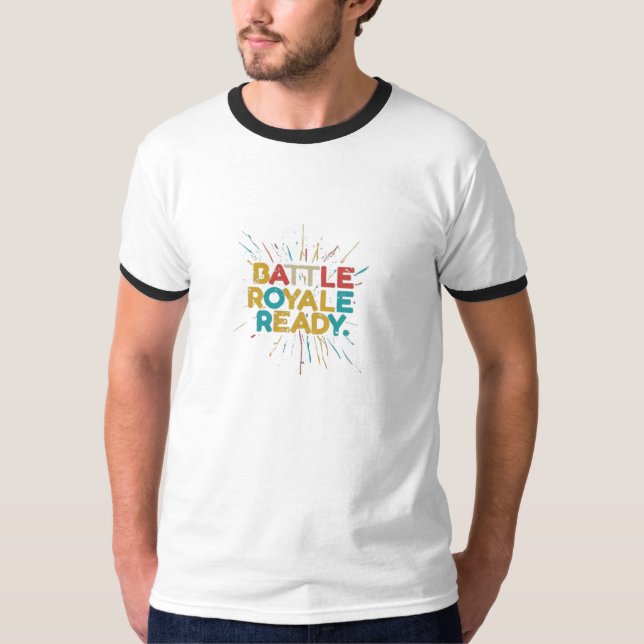 Battle Royale Ready T-Shirt (Vorderseite)