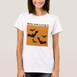 Batty and love it Halloween T - Shirt