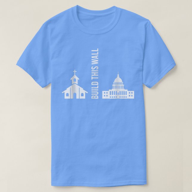 Bau dieser Mauer - Ironische Trennung Kirche und S T-Shirt (Design vorne)