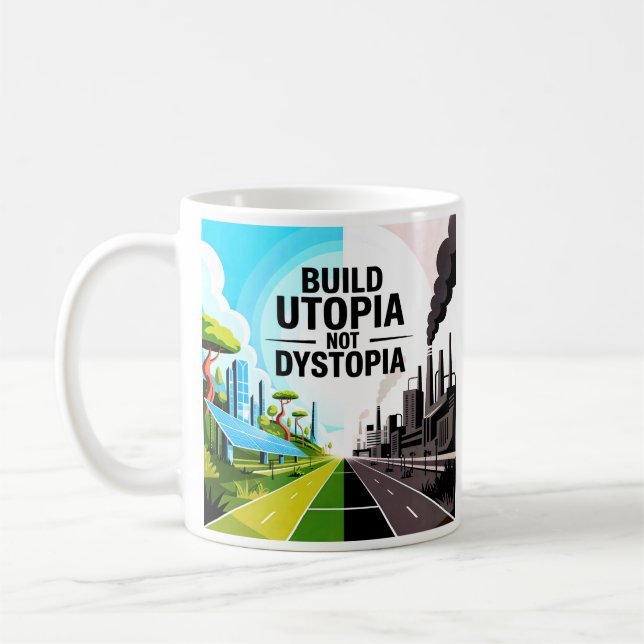 Bau Utopia, nicht Dystopia Solarpunk-Botschaft-Tas Kaffeetasse (Links)