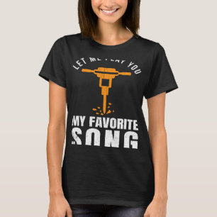 Bauarbeiter-Builder Jackhammer Favorite So T-Shirt
