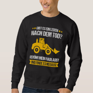 Bauarbeiter für Radlader Sweatshirt