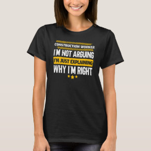 Bauarbeiter Ich erkläre nur, warum ich Ri bin T-Shirt