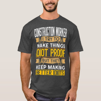 Bauarbeiter Sarkastische Grafik Lustig T-Shirt