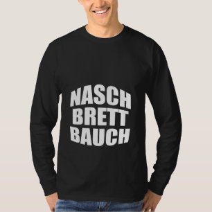 Bauch-Bauch-Bauch-Bauch T-Shirt