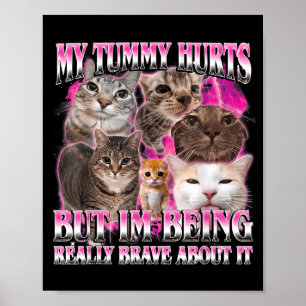 Bauch tut komisch Gehirn verrottet dumm dank Katze Poster