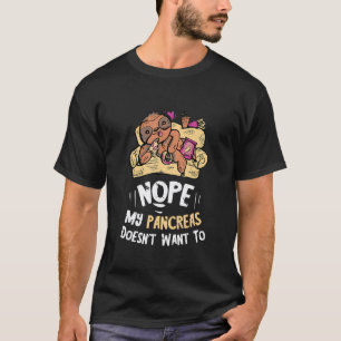 Bauchspeicheldrüse Faultier Nein Typ Eins Diabetes T-Shirt