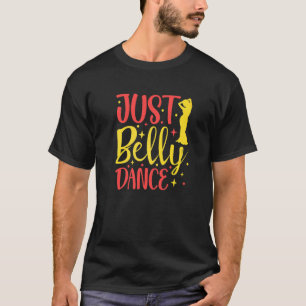Bauchtänzerin Bauchtanz Einfach Bauchtanz T-Shirt