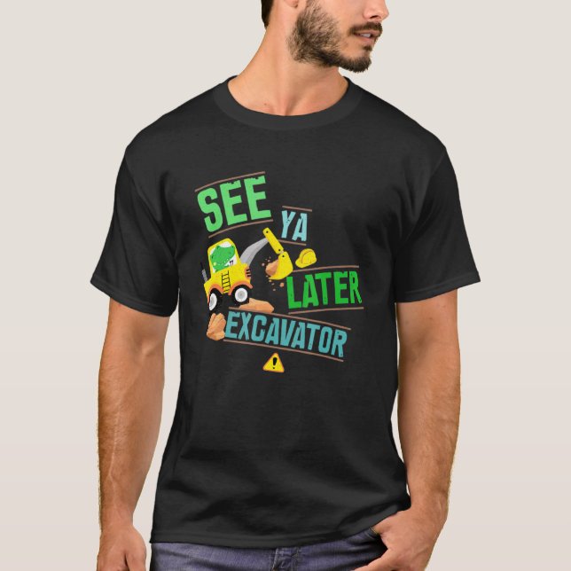 BauDigger Alligator Dig Siehe Ya später exc T-Shirt (Vorderseite)