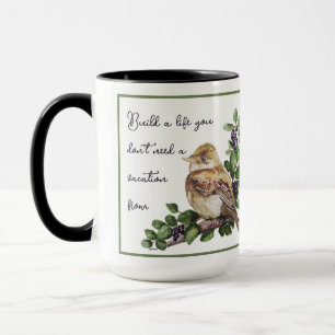 Baue ein Leben, von dem du keinen Urlaub brauchst  Tasse