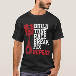 Baue Feinabstimmung Rennen Breche Repariere Wieder T-Shirt