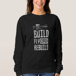 Baue Fliege Absturz Wiederaufbau RC Fernbedienter Sweatshirt