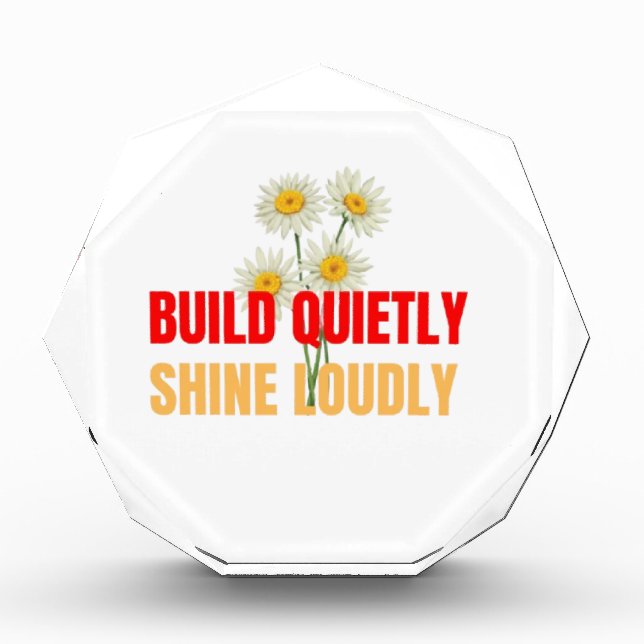 Baue still, strahle hell – Motivationaler Erfolg  Fotoblock (Vorderseite)