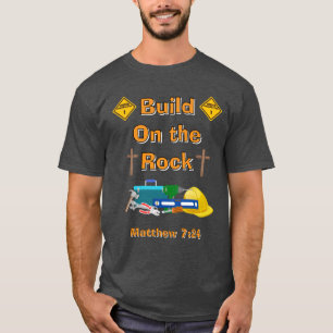 Bauen auf dem Felsen T-Shirt