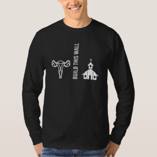 Bauen Sie diese Mauer, trennen Sie Kirche und repr T-Shirt