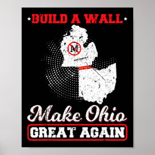 Bauen Sie eine Mauer machen ohio wieder großartig  Poster