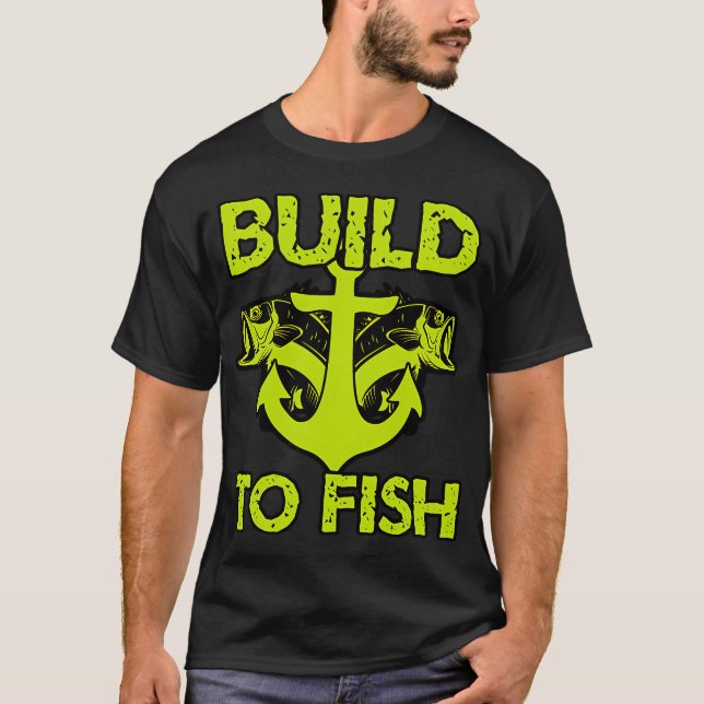 Bauen zum Fischen T-Shirt (Vorderseite)