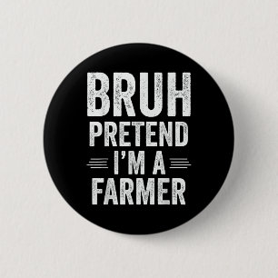 Bauer Costume Halloween Bruh so tun, als wäre ich  Button