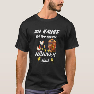 Bauer Demic Zu Hause Ist Wo Meine Hühner Sind Org T-Shirt