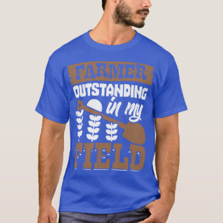 Bauer, der in meinem Feldbesitzer aussteht T-Shirt
