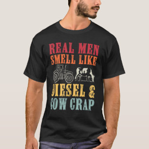 Bauer Echte Männer Riechen Nach Diesel Und Kuhsche T-Shirt