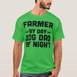 Bauer für Tag Hund Vater für Nacht T-Shirt