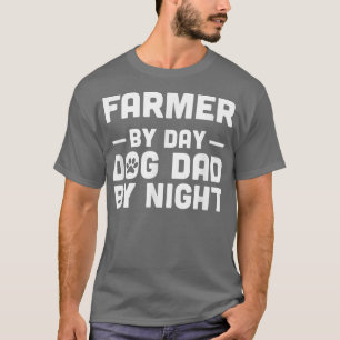 Bauer für Tag Hund Vater für Nacht T-Shirt
