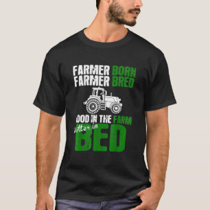Bauer Geborener Bauer züchtete gut in der Landwirt T-Shirt