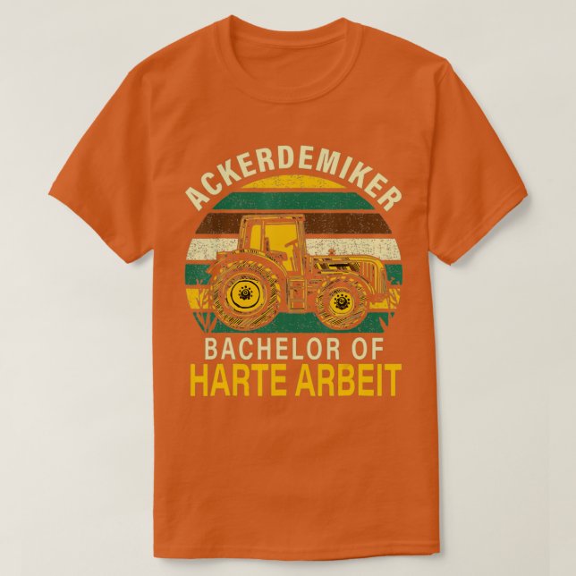 Bauer Gift Tracker Bachelor of Hard Work Field Dem T-Shirt (Design vorne)
