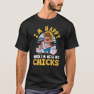 Bauer glücklich mit meinen Küken, die landwirtscha T-Shirt