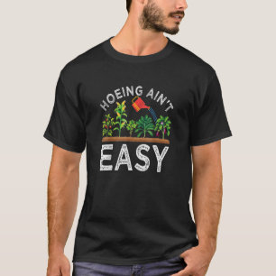 Bauer hackt nicht leicht Gemüsepflanzen Gartenarbe T-Shirt