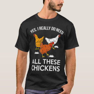 Bauer Ja, ich brauche wirklich all diese Hühner T-Shirt