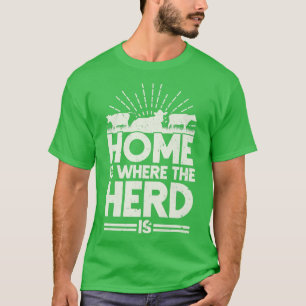Bauer Kuh Rinder Zuhause ist, wo der Herde ist T-Shirt