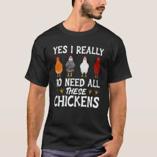 Bauer Landwirtschaft Ja braucht all diese Hühner T-Shirt