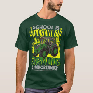 Bauer Schule ist wichtig, aber Landwirtschaft ist T-Shirt