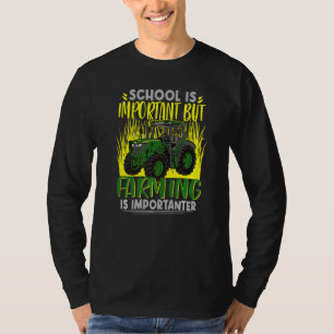 Bauer Schule ist wichtig, aber Landwirtschaft ist  T-Shirt